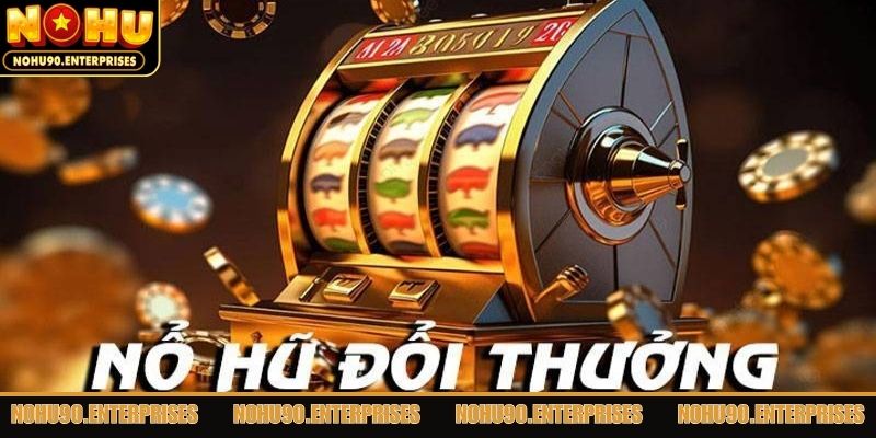 Ưu điểm nổi bật của sảnh chơi nổ hũ đổi thưởng.