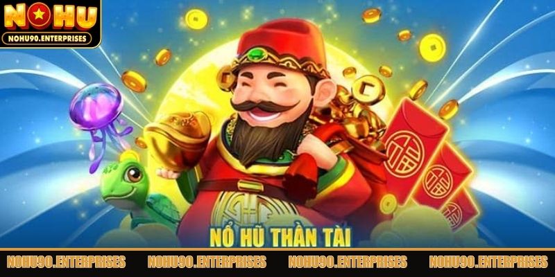 Một số thông tin cần biết về tựa game nổ hũ thần tài